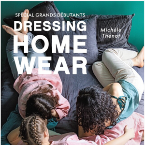 Spécial grands débutants dressing home wear