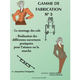 Gamme de fabrication n'3 : Le montage des cols, réalisation des différentes ouvertures pratiquées pour l'aisance ou la marche