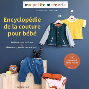 Encyclopédie de la couture pour bébé : De la naissance à 3 ans x Vêtements, jouets, décorations ...